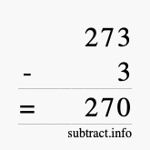 Calculate 273 minus 3 using long subtraction Calculate 273 minus 3 using long subtraction