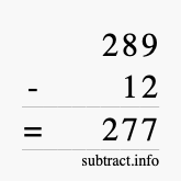 Calculate 289 minus 12 using long subtraction Calculate 289 minus 12 using long subtraction
