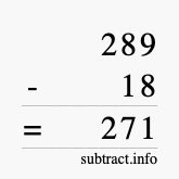 Calculate 289 minus 18 using long subtraction Calculate 289 minus 18 using long subtraction