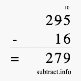 Calculate 295 minus 16 using long subtraction Calculate 295 minus 16 using long subtraction