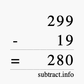 Calculate 299 minus 19 using long subtraction
