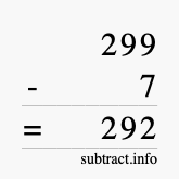 Calculate 299 minus 7 using long subtraction