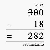 Calculate 300 minus 18 using long subtraction Calculate 300 minus 18 using long subtraction