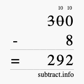 Calculate 300 minus 8 using long subtraction