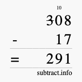 Calculate 308 minus 17 using long subtraction
