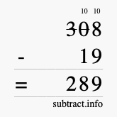 Calculate 308 minus 19 using long subtraction Calculate 308 minus 19 using long subtraction