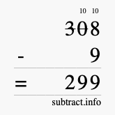 Calculate 308 minus 9 using long subtraction