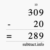 Calculate 309 minus 20 using long subtraction Calculate 309 minus 20 using long subtraction