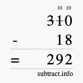 Calculate 310 minus 18 using long subtraction Calculate 310 minus 18 using long subtraction
