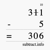 Calculate 311 minus 5 using long subtraction