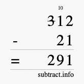 Calculate 312 minus 21 using long subtraction Calculate 312 minus 21 using long subtraction