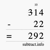 Calculate 314 minus 22 using long subtraction Calculate 314 minus 22 using long subtraction