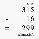 Calculate 315 minus 16 using long subtraction Calculate 315 minus 16 using long subtraction