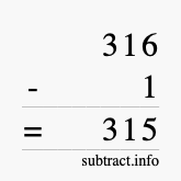 Calculate 316 minus 1 using long subtraction