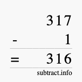 Calculate 317 minus 1 using long subtraction