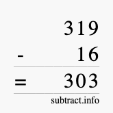 Calculate 319 minus 16 using long subtraction Calculate 319 minus 16 using long subtraction