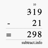 Calculate 319 minus 21 using long subtraction Calculate 319 minus 21 using long subtraction