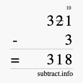 Calculate 321 minus 3 using long subtraction Calculate 321 minus 3 using long subtraction