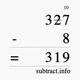 Calculate 327 minus 8 using long subtraction