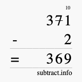 Calculate 371 minus 2 using long subtraction Calculate 371 minus 2 using long subtraction