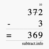 Calculate 372 minus 3 using long subtraction Calculate 372 minus 3 using long subtraction