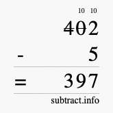 Calculate 402 minus 5 using long subtraction Calculate 402 minus 5 using long subtraction