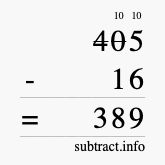 Calculate 405 minus 16 using long subtraction Calculate 405 minus 16 using long subtraction