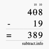 Calculate 408 minus 19 using long subtraction