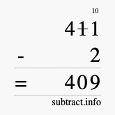 Calculate 411 minus 2 using long subtraction Calculate 411 minus 2 using long subtraction