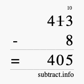 Calculate 413 minus 8 using long subtraction Calculate 413 minus 8 using long subtraction