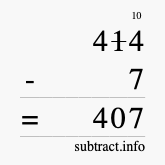 Calculate 414 minus 7 using long subtraction