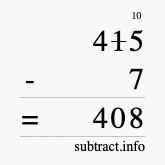 Calculate 415 minus 7 using long subtraction