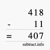 Calculate 418 minus 11 using long subtraction