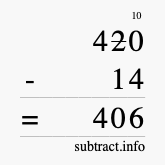 Calculate 420 minus 14 using long subtraction Calculate 420 minus 14 using long subtraction