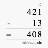 Calculate 421 minus 13 using long subtraction