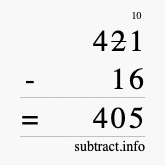 Calculate 421 minus 16 using long subtraction Calculate 421 minus 16 using long subtraction