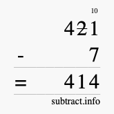 Calculate 421 minus 7 using long subtraction Calculate 421 minus 7 using long subtraction