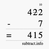 Calculate 422 minus 7 using long subtraction Calculate 422 minus 7 using long subtraction
