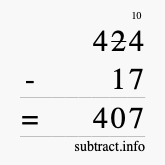 Calculate 424 minus 17 using long subtraction Calculate 424 minus 17 using long subtraction