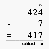 Calculate 424 minus 7 using long subtraction Calculate 424 minus 7 using long subtraction
