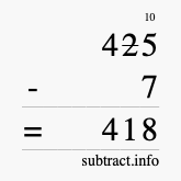 Calculate 425 minus 7 using long subtraction Calculate 425 minus 7 using long subtraction