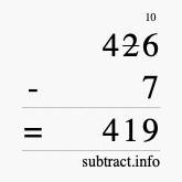 Calculate 426 minus 7 using long subtraction Calculate 426 minus 7 using long subtraction