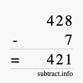 Calculate 428 minus 7 using long subtraction Calculate 428 minus 7 using long subtraction