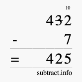 Calculate 432 minus 7 using long subtraction Calculate 432 minus 7 using long subtraction