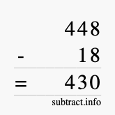 Calculate 448 minus 18 using long subtraction Calculate 448 minus 18 using long subtraction