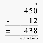 Calculate 450 minus 12 using long subtraction Calculate 450 minus 12 using long subtraction