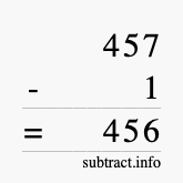 Calculate 457 minus 1 using long subtraction