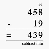 Calculate 458 minus 19 using long subtraction