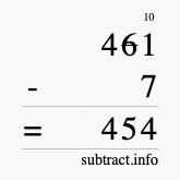 Calculate 461 minus 7 using long subtraction Calculate 461 minus 7 using long subtraction