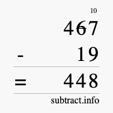 Calculate 467 minus 19 using long subtraction